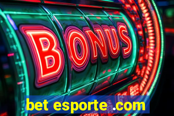 bet esporte .com